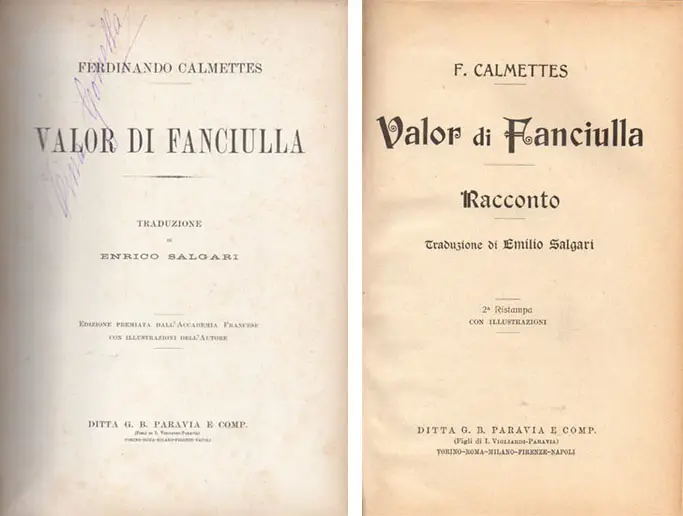 A sinistra, frontespizio della prima edizione di “Valor di fanciulla” con l’erroneo nome Enrico attribuito volutamente a Salgari e a destra, frontespizio della ristampa che riporta il nome esatto, Emilio Salgari.